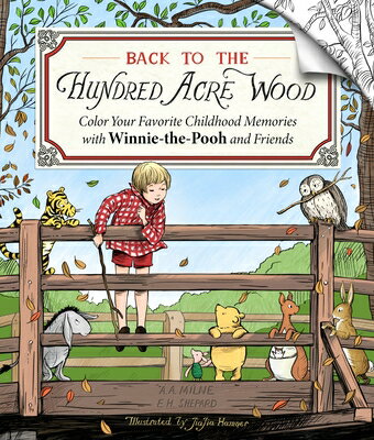 Back to the Hundred Acre Wood: Color Your Favorite Childhood Memories with Winnie-The-Pooh and Frien BACK TO THE HUNDRED ACRE WOOD [ Jiajia Hamner ]