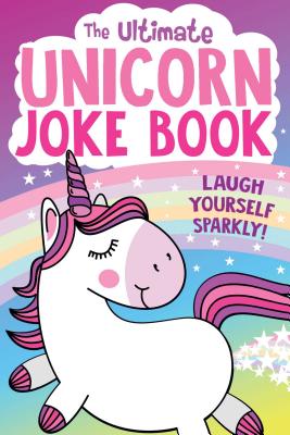 The Ultimate Unicorn Joke Book ULTIMATE UNICORN JOKE BK [ Buzzpop ]