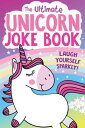 The Ultimate Unicorn Joke Book ULTIMATE UNICORN JOKE BK 