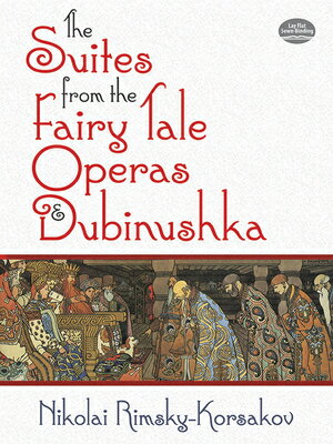 The Suites from the Fairy Tale Operas and Dubinushka SUITES FROM THE FAIRY TALE OPE （Dover Orchestral Music Scores） Nikolai Rimsky-Korsakov