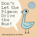 Don't Let the Pigeon Drive the Bus! DONT LET THE PIGEON DRIVE THE （Pigeon） ［ Mo Willems ］