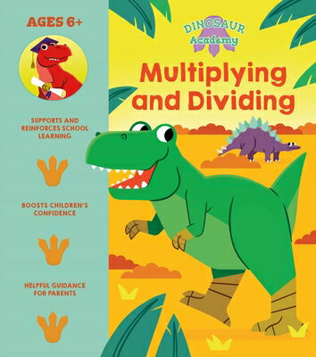 Dinosaur Academy: Multiplying and Dividing DINOSAUR ACADEMY MULTIPLYING & （Dinosaur Academy） 