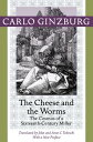 ŷ֥å㤨The Cheese and the Worms: The Cosmos of a Sixteenth-Century Miller CHEESE & THE WORMS REV/E [ Carlo Ginzburg ]פβǤʤ7,638ߤˤʤޤ