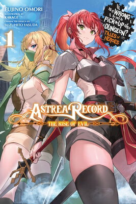 Astrea Record, Vol. 1 Is It Wrong to Try to Pick Up Girls in a Dungeon? Tales of Heroes: Volume 1