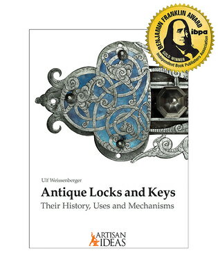 Antique Locks and Keys: Their History, Uses and Mechanisms ANTIQUE LOCKS & KEYS [ Ulf Weissenberger ]
