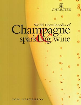 World Encyclopedia of Champagne & Sparkling Wine WORLD ENCY OF CHAMPAGNE & SPAR [ Tom Stevenson ]