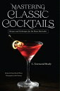 Mastering Classic Cocktails MASTERING CLASSIC COCKTAILS [ C. Townsend Brady ]