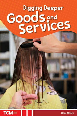 Digging Deeper: Goods and Services DIGGING DEEPER （Knowledge Builders: Social Studies Readers） 