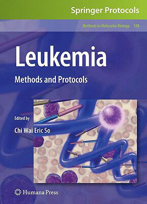 Leukemia: Methods and Protocols LEUKEMIA 2009/E （Methods in Molecular Biology） [ Chi Wai Eric So ](3)