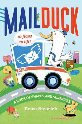 Mail Duck (a Mail Duck Special Delivery): A Book of Shapes and Surprises MAIL DUCK (A MAIL DUCK SPECIAL （A Mail Duck Special Delivery） [ Erica Sirotich ]