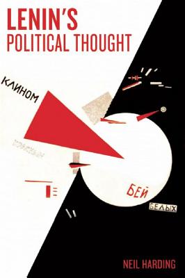 Lenin's Political Thought: Theory and Practice in the Democratic and Socialist Revolutions LENINS POLITICAL THOUGHT [ Neil Harding ]