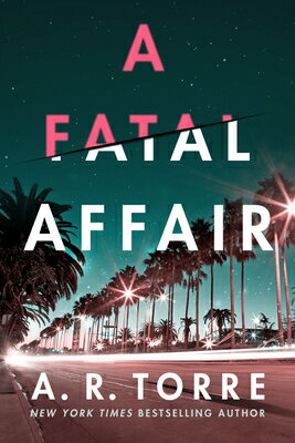 A Fatal Affair FATAL AFFAIR [ A. R. Torre ]