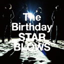 STAR BLOWS [ The Birthday ]