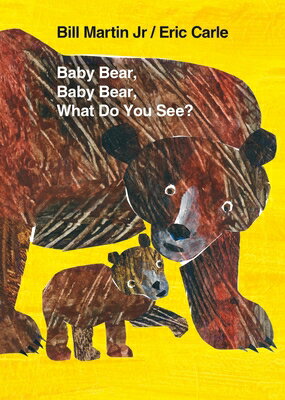 Baby Bear, Baby Bear, What Do You See BABY BEAR BABY BEAR WHAT DO YO （Brown Bear and Friends） Bill Martin