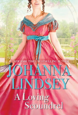A Loving Scoundrel: A Malory Novel LOVING SCOUNDREL （Malory-Anderson Family） [ Johanna Lindsey ]
