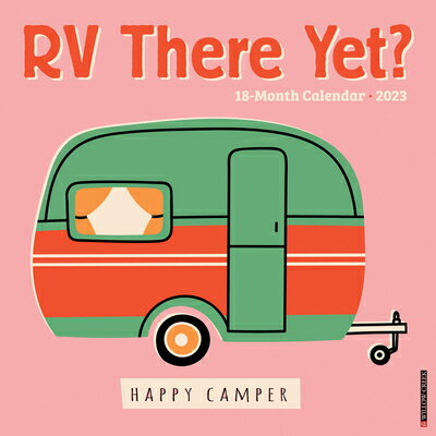 RV There Yet 2023 Wall Calendar RV THERE YET 2023 WALL CAL Willow Creek Press