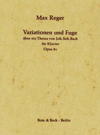 【輸入楽譜】レーガー, Max: バッハの主題による変奏曲とフーガ Op.81