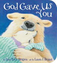 God Gave Us You GOD GAVE US YOU-BOARD Lisa Tawn Bergren