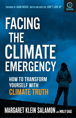 Facing the Climate Emergency, Second Edition: How to Transform Yourself with Climate Truth FACING THE CLIMATE EMERGENCY 2 [ Margaret Klein Salamon ]