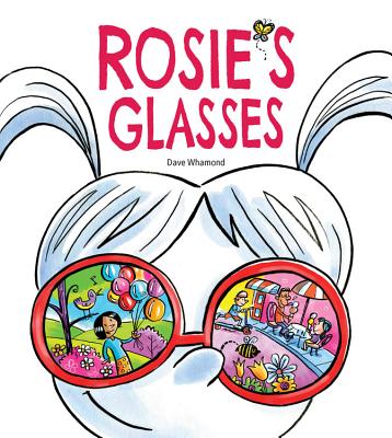 Rosie's Glasses ROSIES GLASSES [ Dave Whamond ]