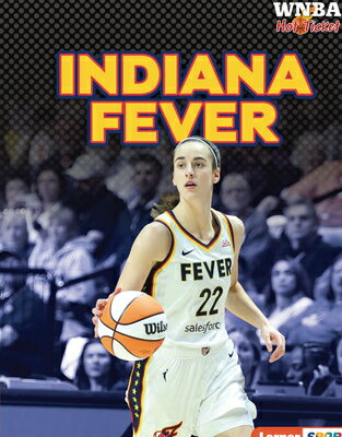 Indiana Fever INDIANA FEVER （WNBA Hot Ticket (Lerner (Tm) Sports)） [ Josh Anderson ]