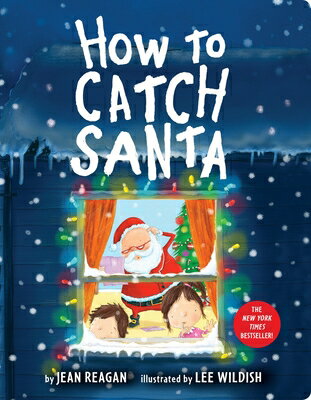 How to Catch Santa: A Christmas Book for Kids and Toddlers HT CATCH SANTA （How to） Jean Reagan