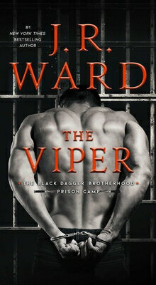 The Viper VIPER （Black Dagger Brotherhood: Prison Camp） [ J. R. Ward ]