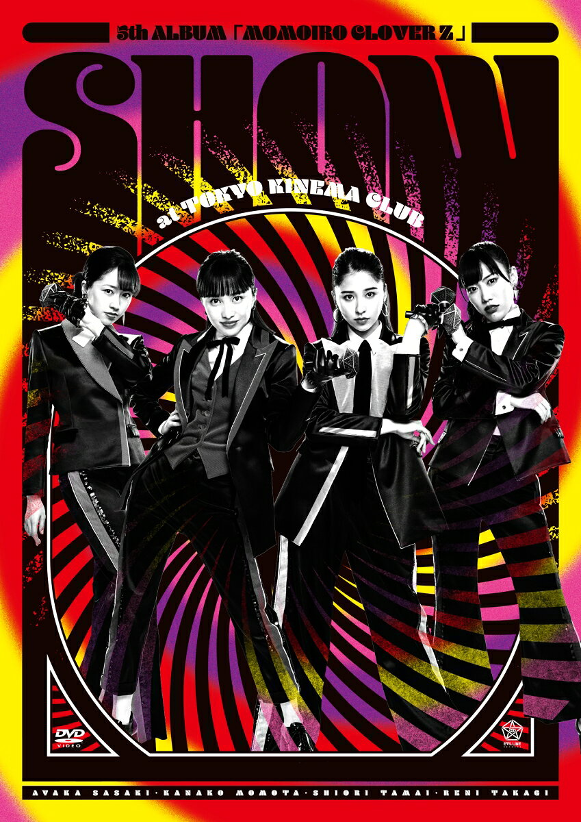 5th ALBUM『MOMOIRO CLOVER Z』SHOW at 東京キネマ倶楽部 LIVE DVD [ ももいろクロ...