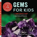 Gems for Kids: A Junior Scientist 039 s Guide to Mineral Crystals and Other Natural Treasures GEMS FOR KIDS （Junior Scientists） Ashley Hall