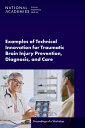 Examples of Technical Innovation for Traumatic Brain Injury Prevention, Diagnosi...