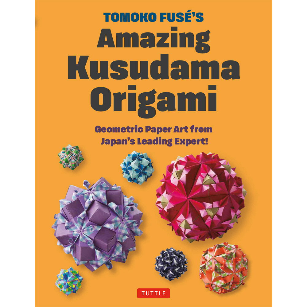 Tomoko Fuse's Amazing Kusudama Origami