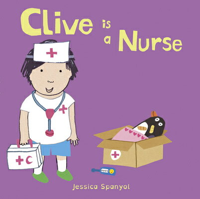 Clive Is a Nurse CLIVE IS A NURSE-BOARD （Clive's Jobs） [ Jessica Spanyol ]
