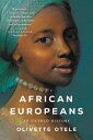ŷ֥å㤨African Europeans: An Untold History AFRICAN EUROPEANS [ Olivette Otele ]פβǤʤ3,009ߤˤʤޤ
