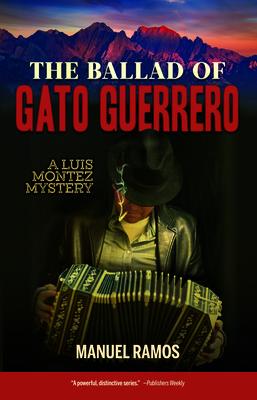 The Ballad of Gato Guerrero BALLAD OF GATO GUERRERO （A Luis Montez Mystery） [ Manuel Ramos ]