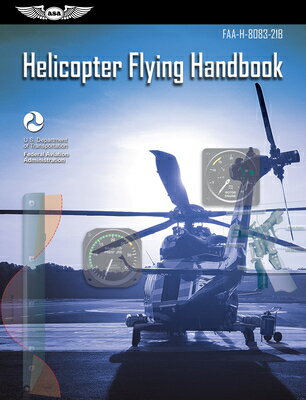 Helicopter Flying Handbook (2024): Faa-H-8083-21b HELICOPTER FLYING HANDBK (2024 （Asa FAA Handbook） Federal Aviation Administration (FAA)
