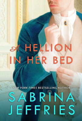 A Hellion in Her Bed HELLION IN HER BED （Hellions of Halstead Hall） [ Sabrina Jeffries ]
