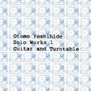 Otomo Yoshihideオオトモ ヨシヒデ ソロ ワークス 1 ギター アンド ターンテーブル オオトモヨシヒデ 発売日：2023年08月16日 予約締切日：2023年08月12日 OTOMO YOSHIHIDE SOLO WORKS 1 GUITAR AND TURNTABLE JAN：4582561399923 LSRー3 Little Stone Records (株)ブリッジ [Disc1] 『Otomo Yoshihide Solo Works 1 Guitar and Turntable』／CD アーティスト：大友良英 CD ジャズ 日本のジャズ