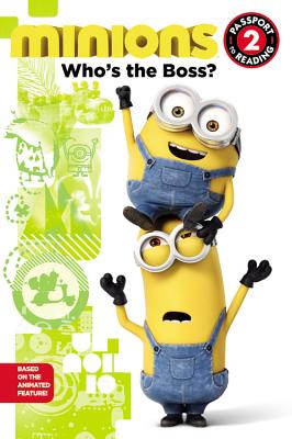 Minions: Who's the Boss? MINIONS WHOS THE BOSS （Passport to Reading Level 2） [ Lucy Rosen ]
