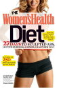 The Women's Health Diet: 27 Days to Sculpted Abs, Hotter Curves & a Sexier, Healthier You! WOMENS HEALTH DIET （Women's Health） [ Stephen Perrine ]