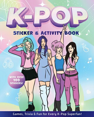 K-Pop Sticker & Activity Book: Games, Trivia & Fun for Every K-Pop Superfan - With Over 100 Stickers K-POP STICKER & ACTIVITY BK 
