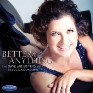【輸入盤】Better Than Anything [ David Miller (Jazz) / Rebecca Dumaine ]