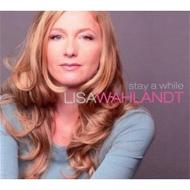 【輸入盤】Stay A While [ Lisa Wahlandt ]