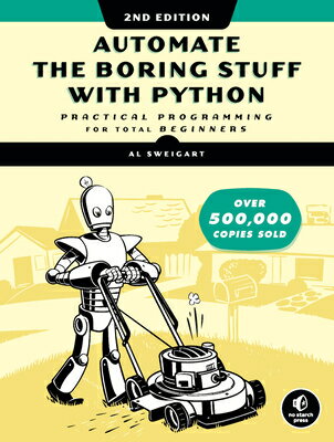 楽天楽天ブックスAutomate the Boring Stuff with Python, 2nd Edition: Practical Programming for Total Beginners AUTOMATE THE BORING STUFF W/PY [ Al Sweigart ]