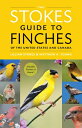 The Stokes Guide to Finches of the United States and Canada STOKES GT FINCHES OF...