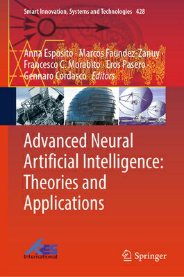 Advanced Neural Artificial Intelligence: Theories and Applications ADVD NEURAL ARTIFICIAL INTELLI （Smart Innovation, Systems and Technologies） [ Anna Esposito ]