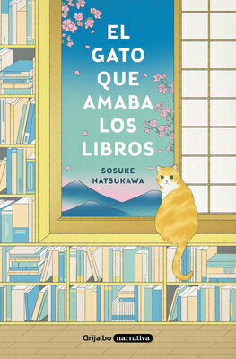El Gato Que Amaba Los Libros / The Cat Who Saved Books SPA-GATO QUE AMABA LOS LIBROS 
