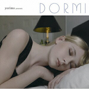 yorimo presents DORMI [ (クラシック) ]