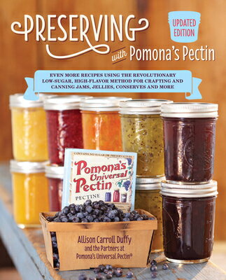 Preserving with Pomona's Pectin, Updated Edition: Even More Recipes Using the Revolutionary Low-Suga PRESERVING W/POMONAS PECTIN UP [ Allison Carroll Duffy ]