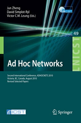 AD Hoc Networks: Second International Conference, Adhocnets 2010, Victoria, Bc, Canada, August 18-20