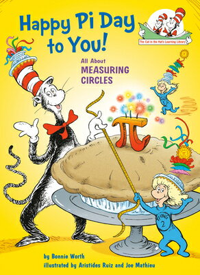Happy Pi Day to You All about Measuring Circles HAPPY PI DAY TO YOU ALL ABT ME （Cat in the Hat 039 s Learning Library） Bonnie Worth